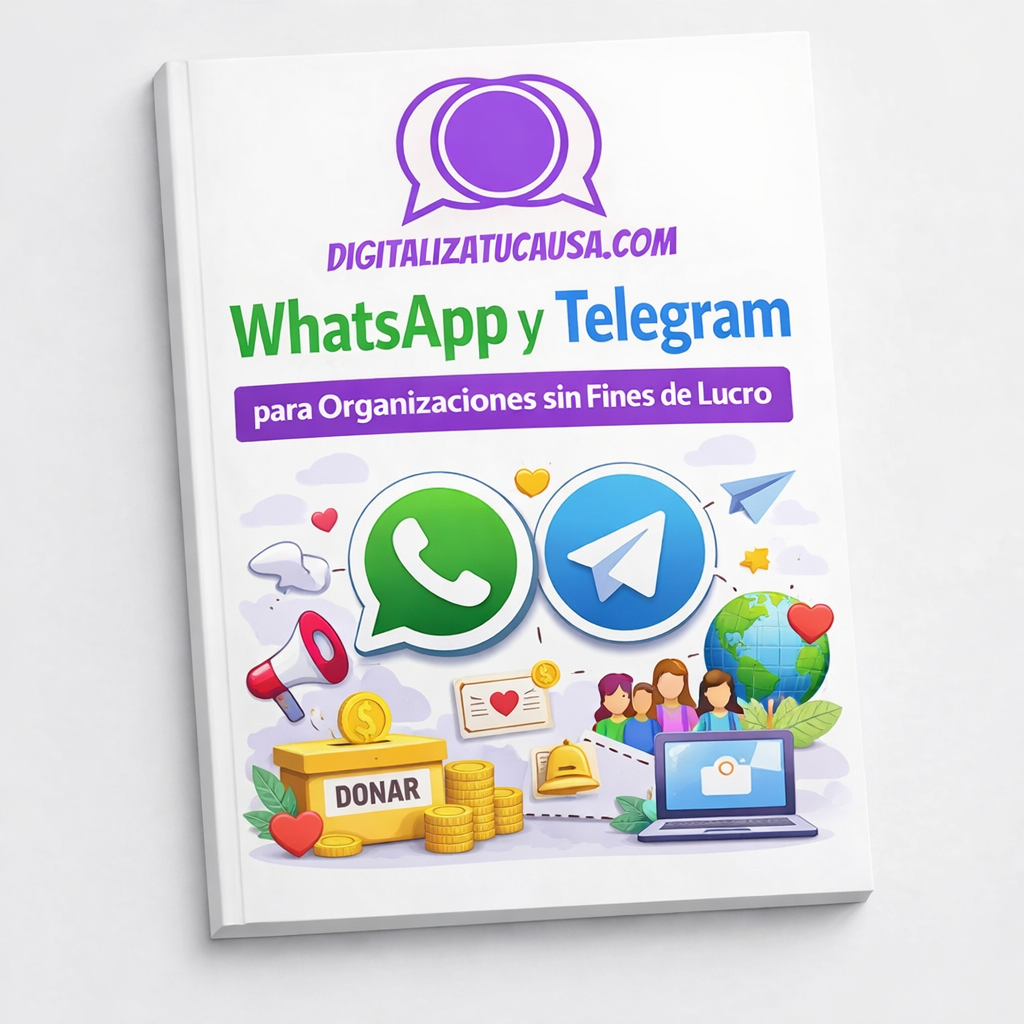 GUÍA: WhatsApp y Telegram
Construyendo Comunidades Digitales para tu Causa Social
